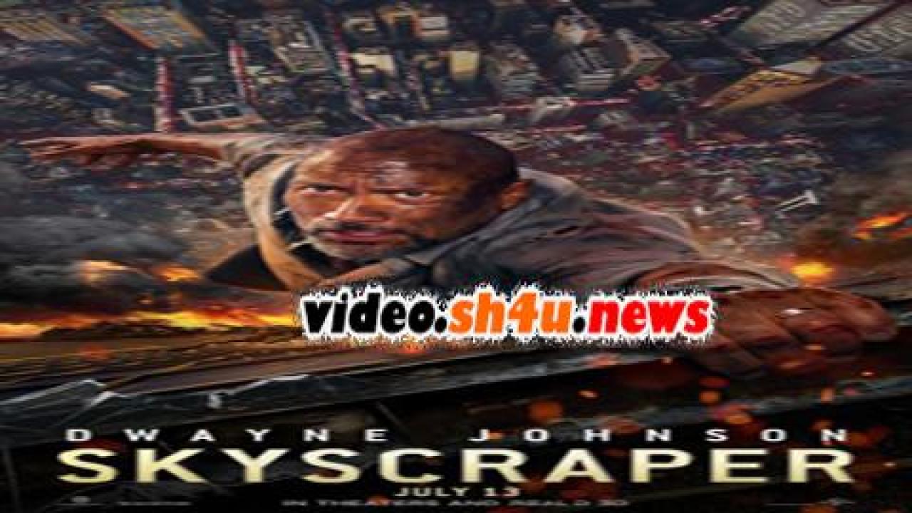 فيلم Skyscraper 2018 مترجم - HD