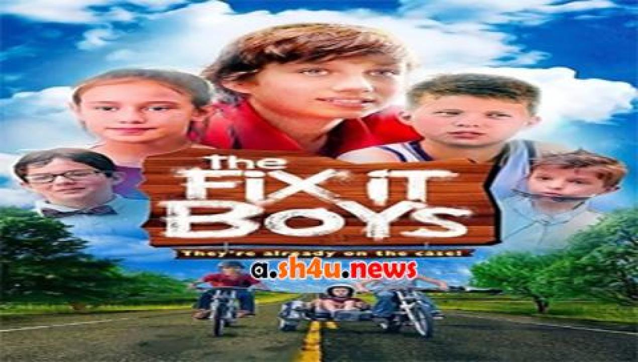 فيلم The Fix It Boys 2017 مترجم - HD