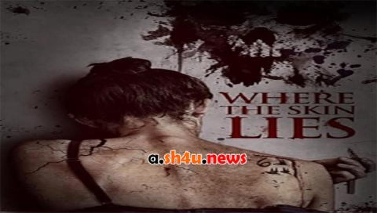 فيلم Where the Skin Lies 2017 مترجم - HD