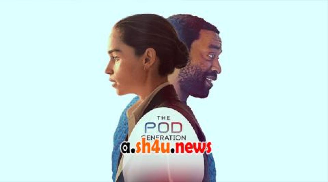 فيلم The Pod Generation 2023 مترجم - HD