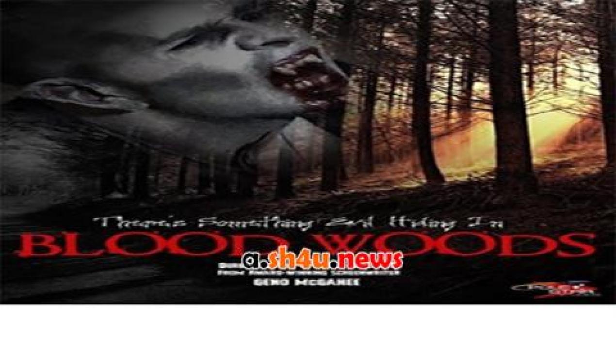 فيلم Blood Woods 2017 مترجم - HD