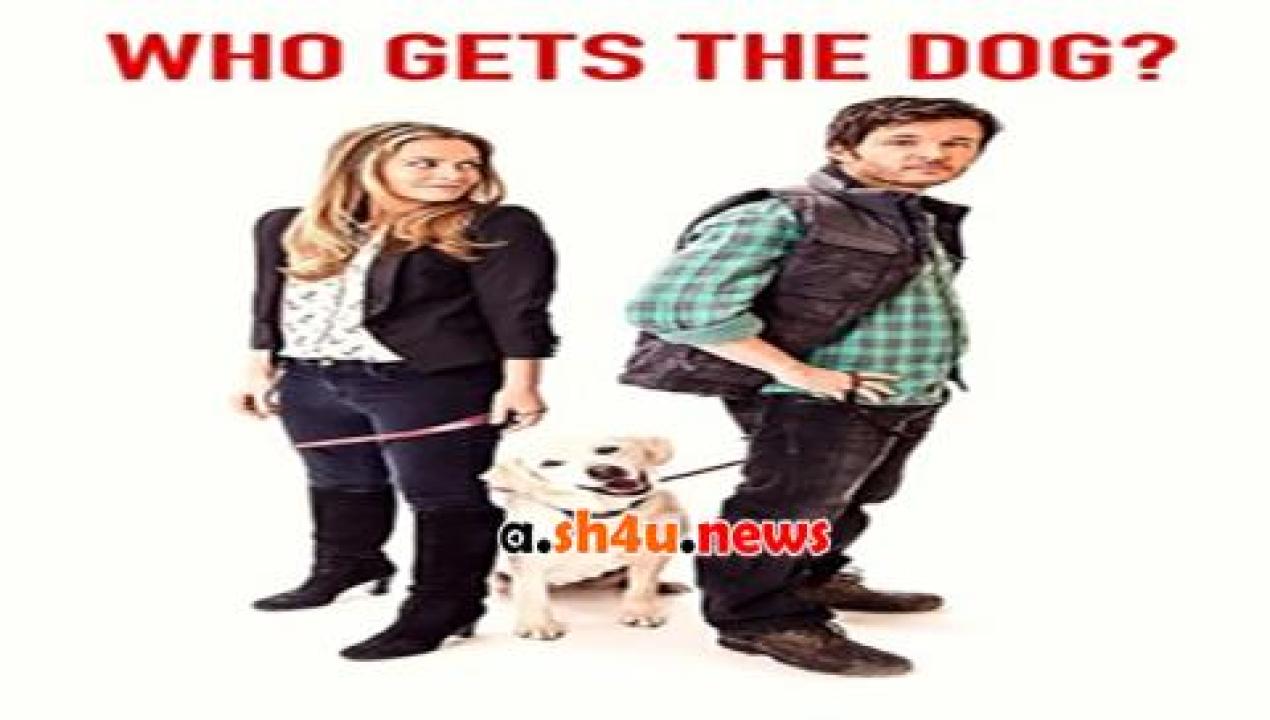 فيلم Who Gets the Dog 2016 مترجم - HD