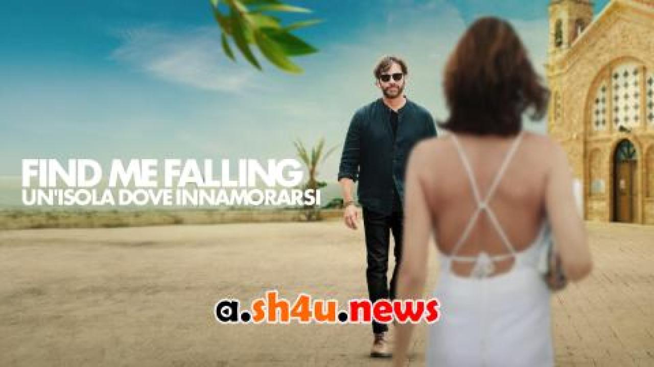 فيلم Find Me Falling 2024 مترجم - HD