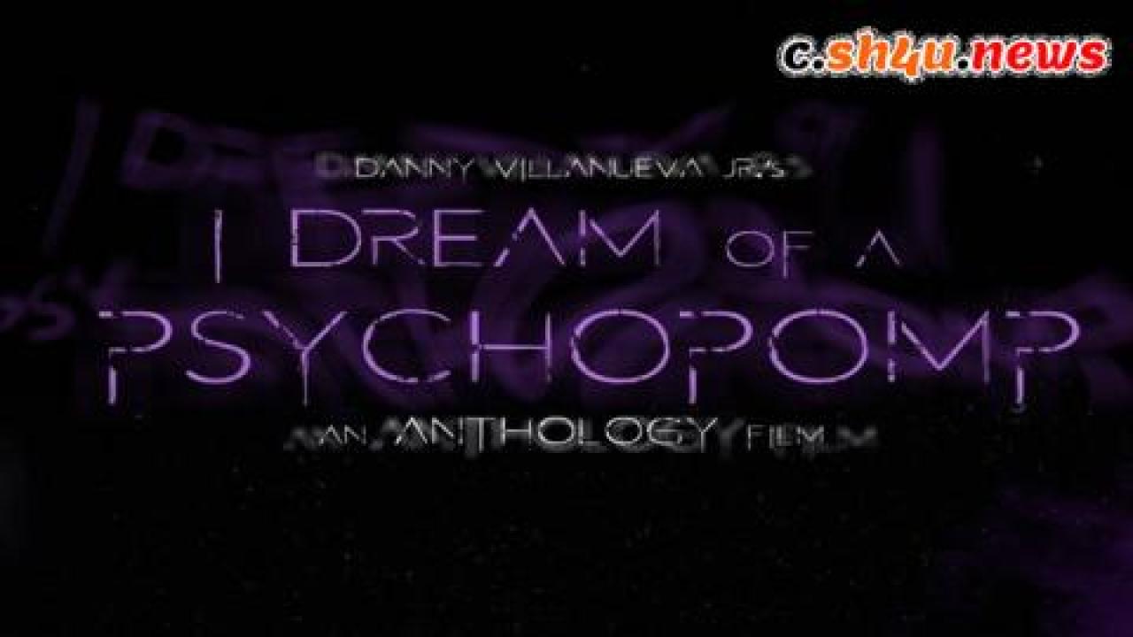 فيلم I Dream of a Psychopomp 2021 مترجم - HD