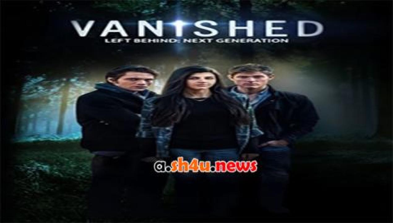 فيلم Vanished Left Behind - Next Generation 2016 مترجم - HD