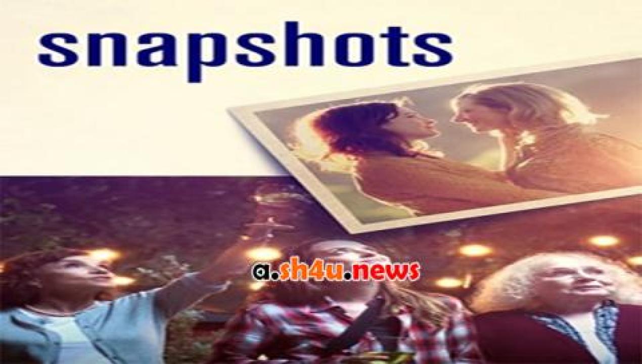 فيلم Snapshots 2018 مترجم - HD