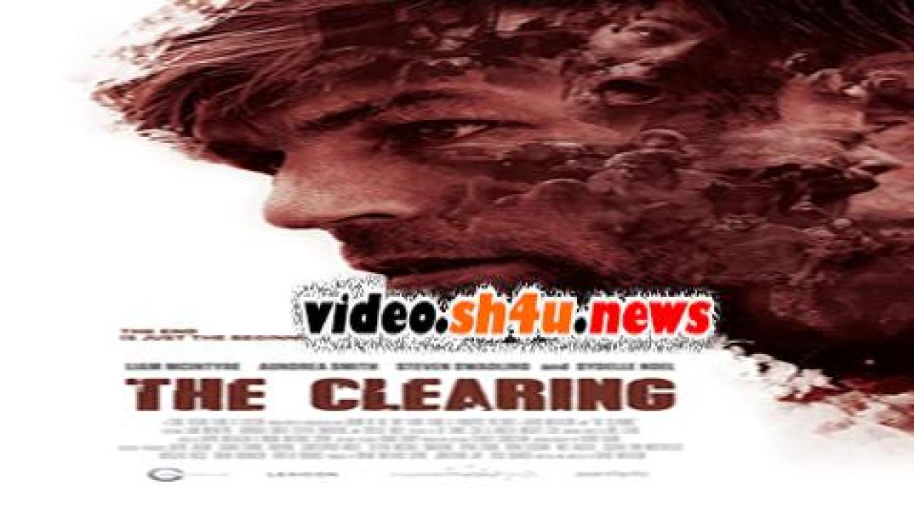 فيلم The Clearing 2020 مترجم - HD