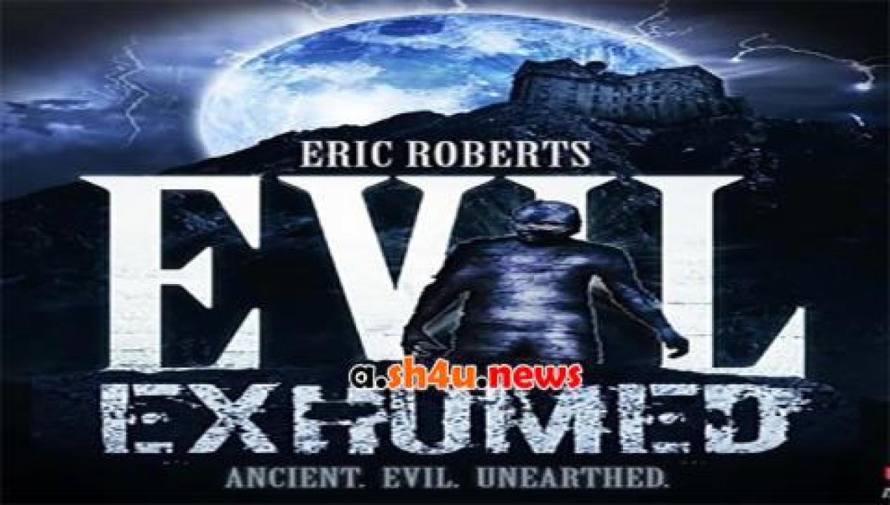 فيلم Evil Exhumed 2016 مترجم - HD