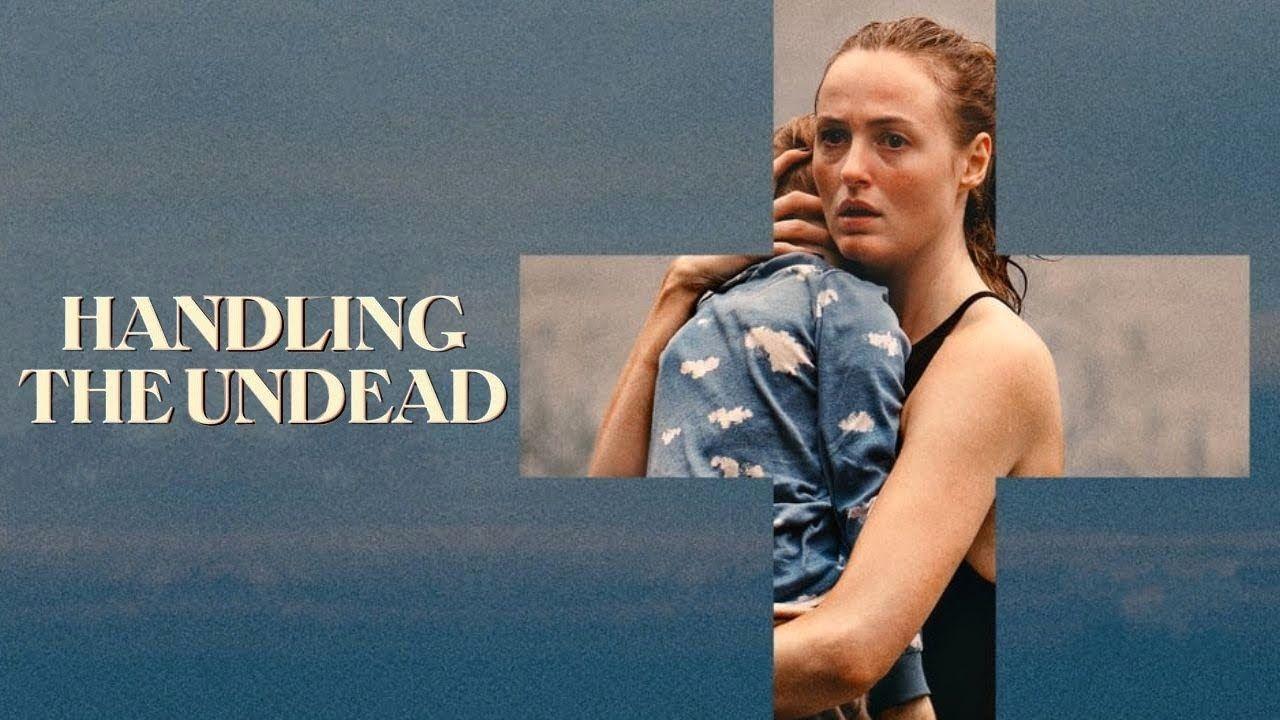 فيلم Handling the Undead 2024 مترجم كامل HD