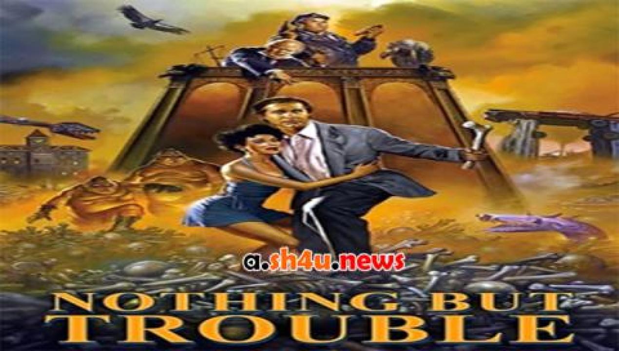 فيلم Nothing But Trouble 1991 مترجم - HD