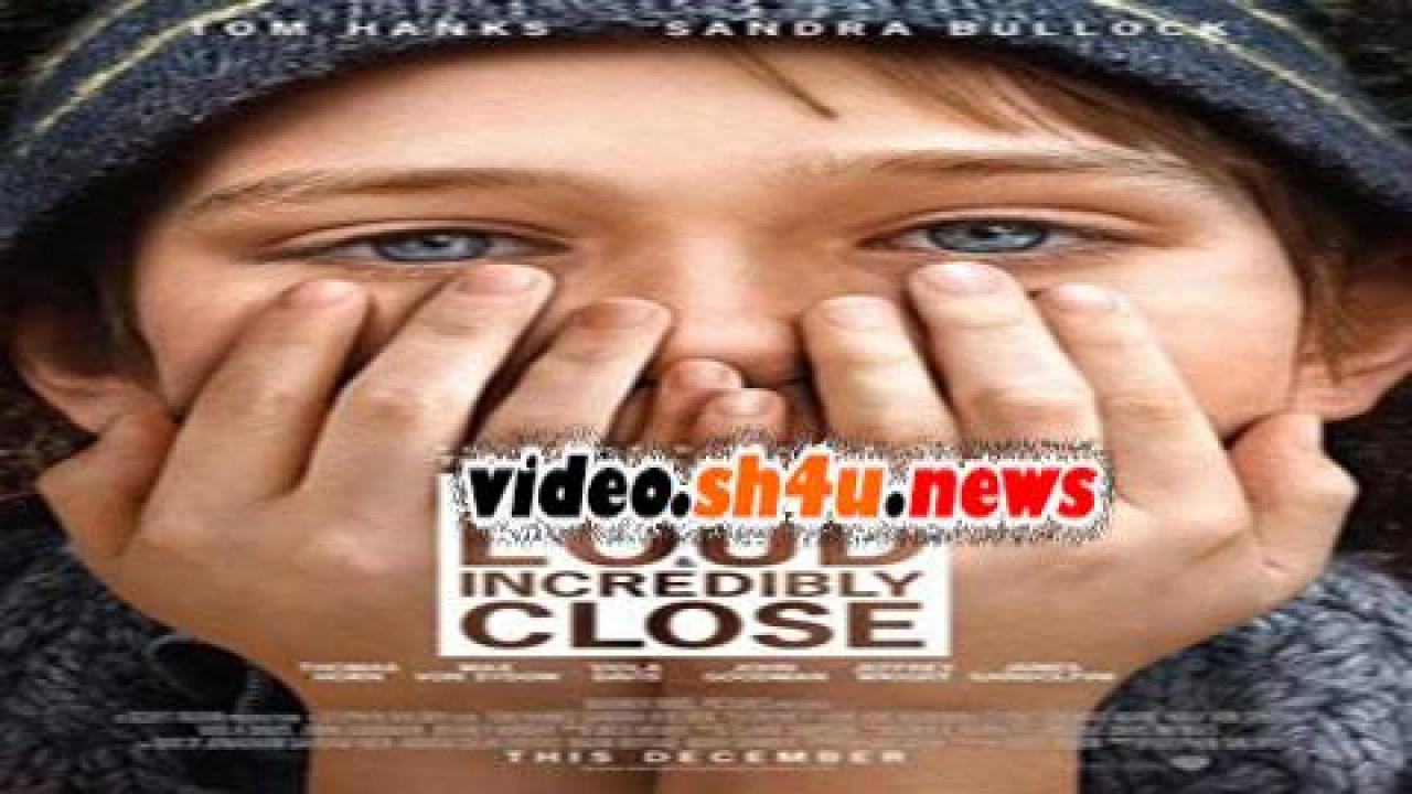 فيلم Extremely Loud & Incredibly Close 2011 مترجم - HD