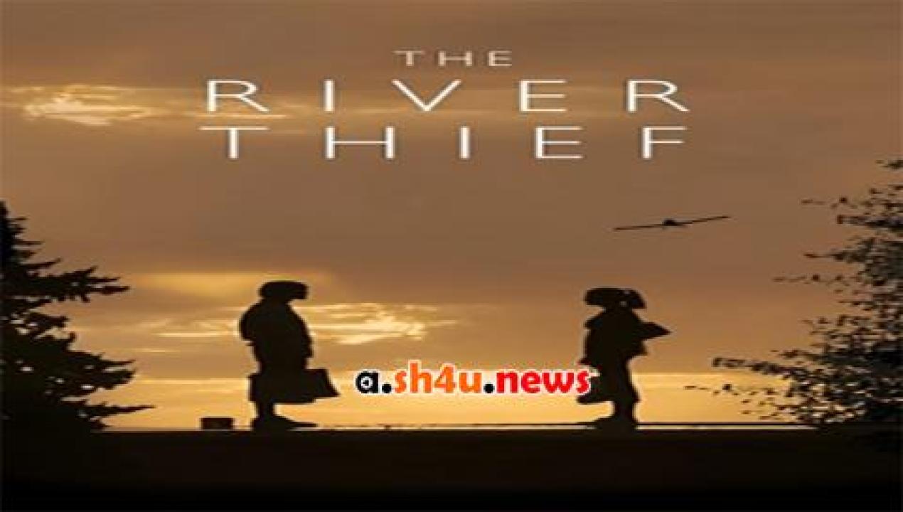 فيلم The River Thief 2016 مترجم - HD