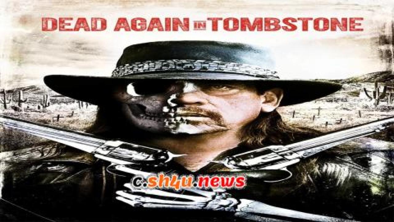 فيلم Dead Again In Tombstone 2017 مترجم - HD