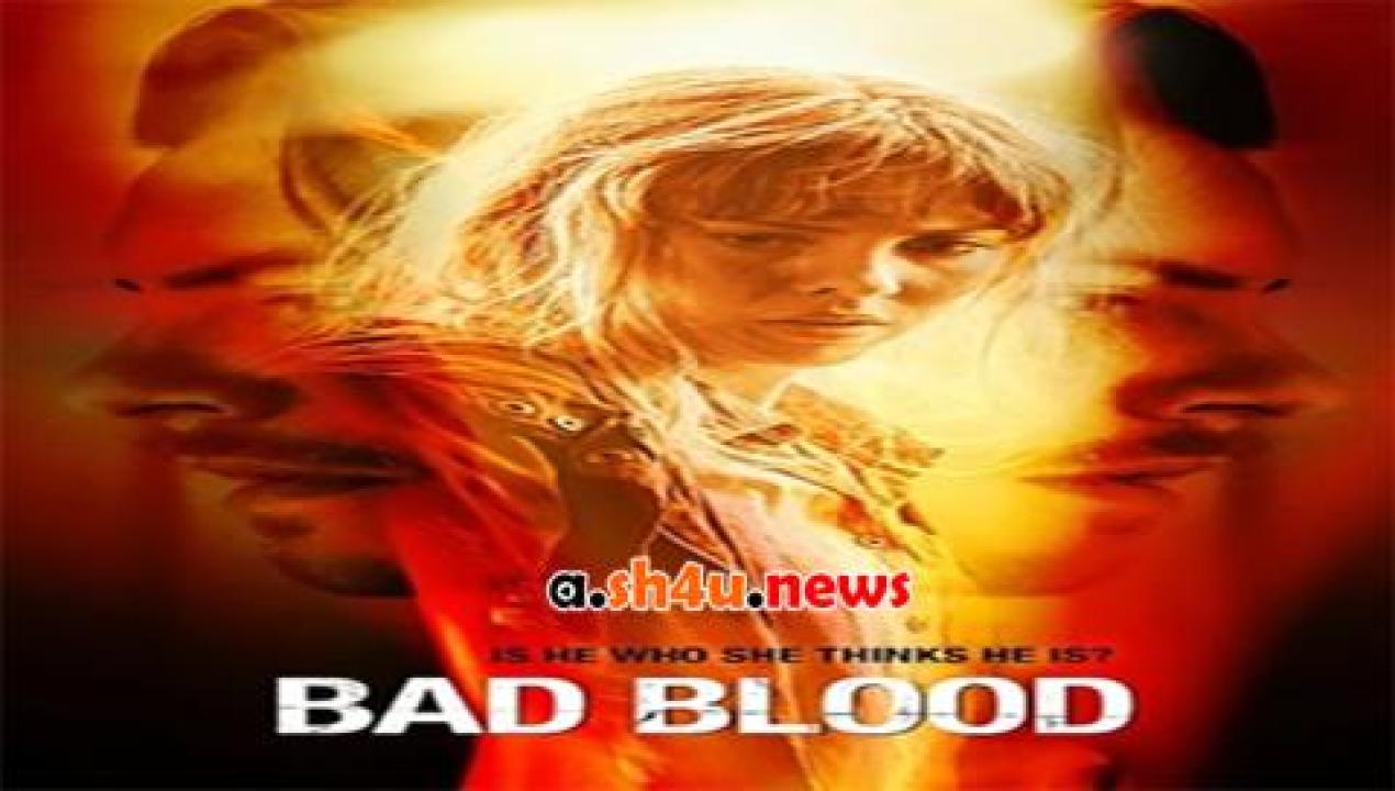 فيلم Bad Blood 2017 مترجم - HD