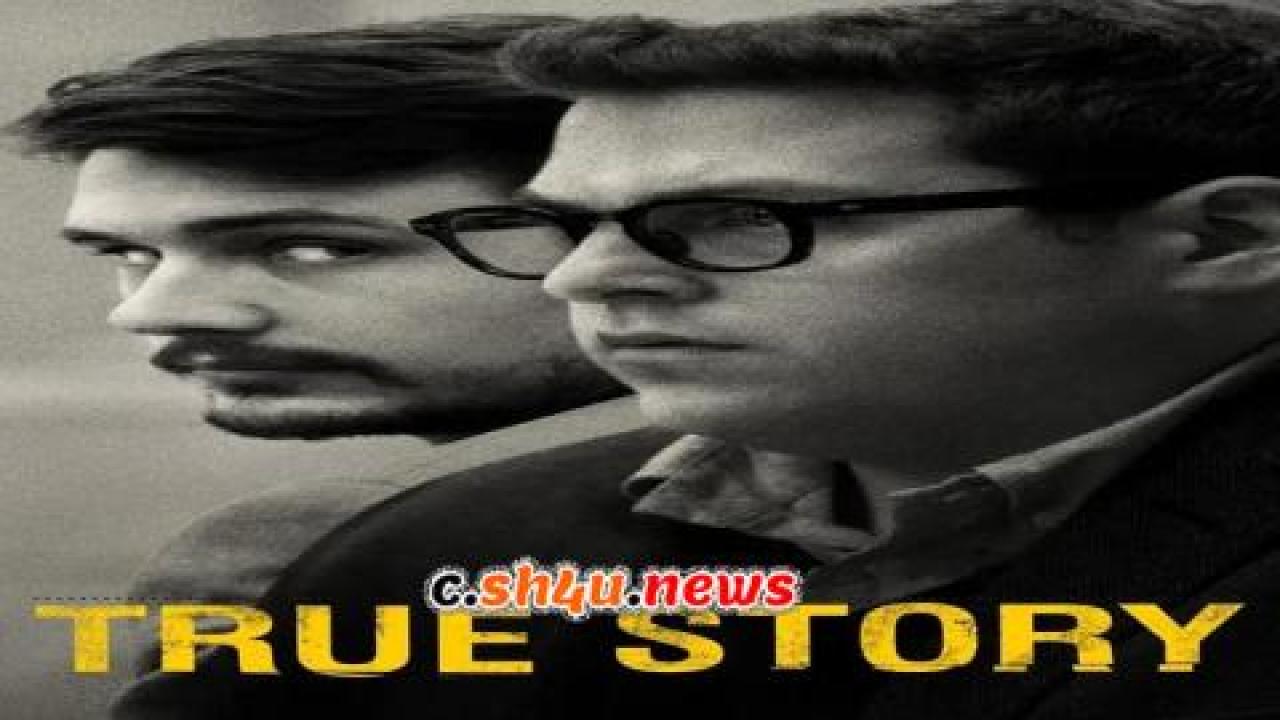 فيلم True Story 2015 مترجم - HD