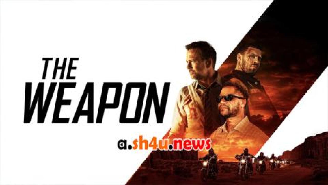 فيلم The Weapon 2023 مترجم - HD