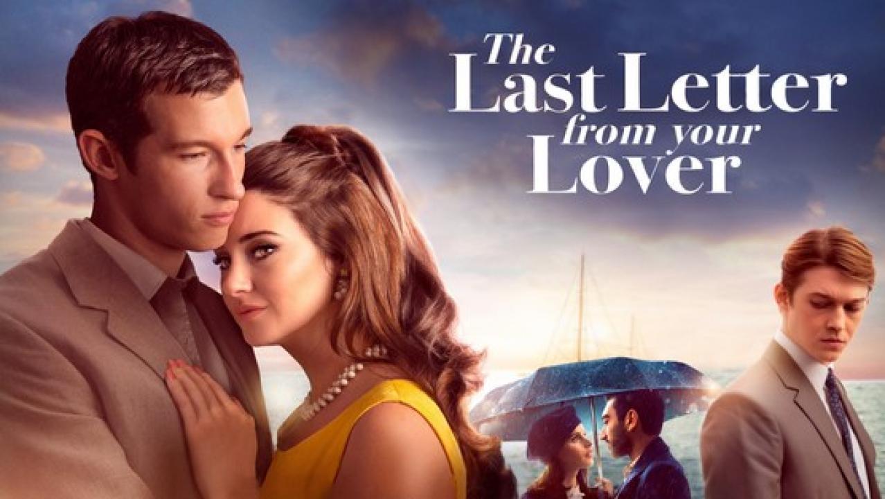 فيلم The Last Letter From Your Lover 2021 مترجم كامل HD