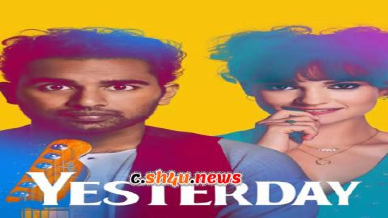 فيلم Yesterday 2019 مترجم - HD