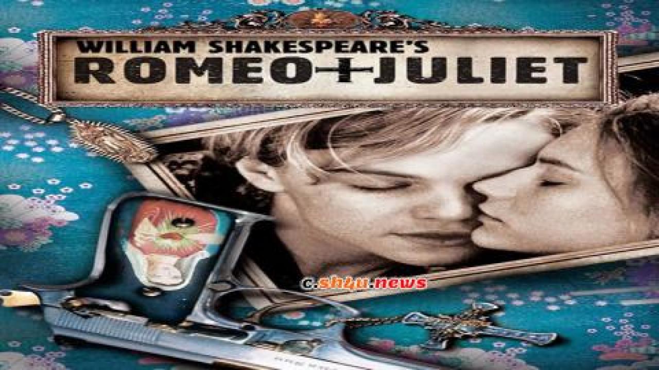 فيلم Romeo + Juliet 1996 مترجم - HD