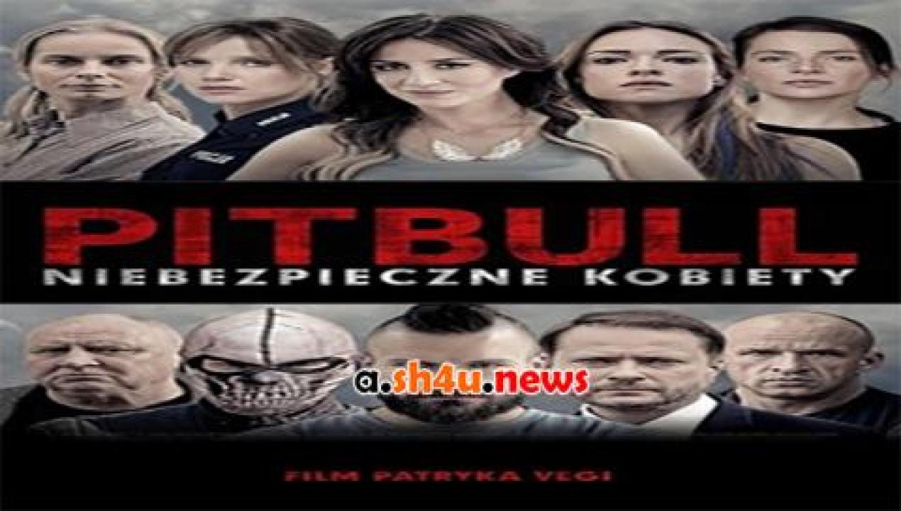 فيلم Pitbull Tough Women 2016 مترجم - HD