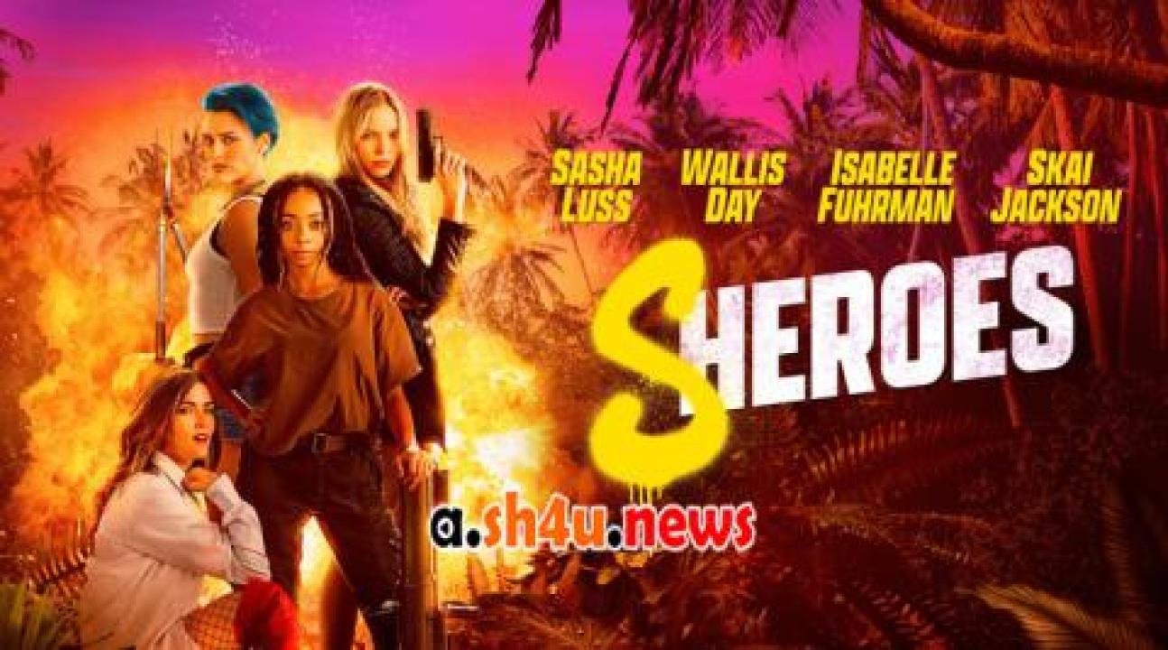 فيلم Sheroes 2023 مترجم - HD