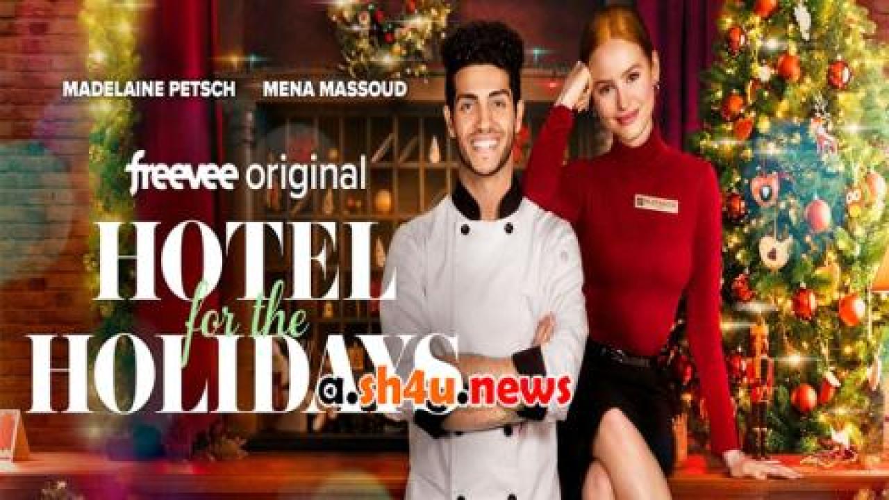 فيلم Hotel for the Holidays 2022 مترجم - HD