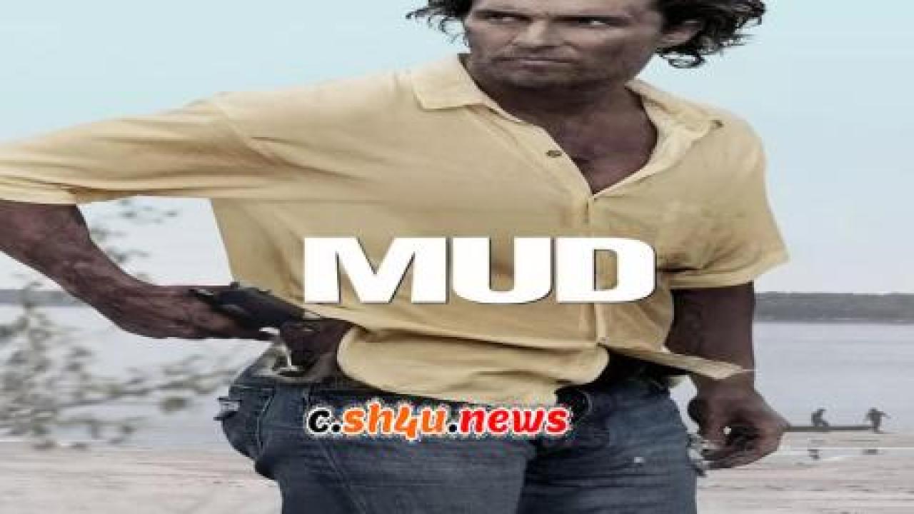 فيلم Mud 2012 مترجم - HD