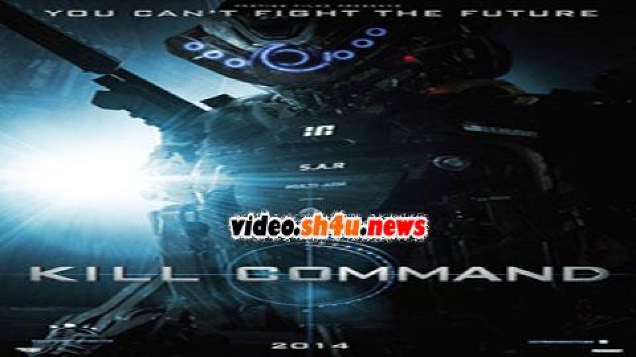 فيلم Kill Command 2016 مترجم - HD