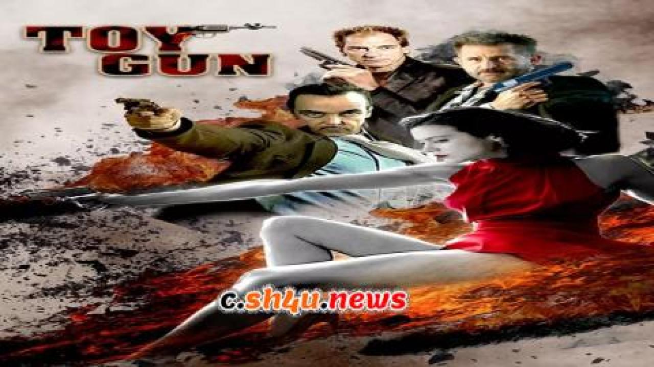 فيلم Toy Gun 2018 مترجم - HD