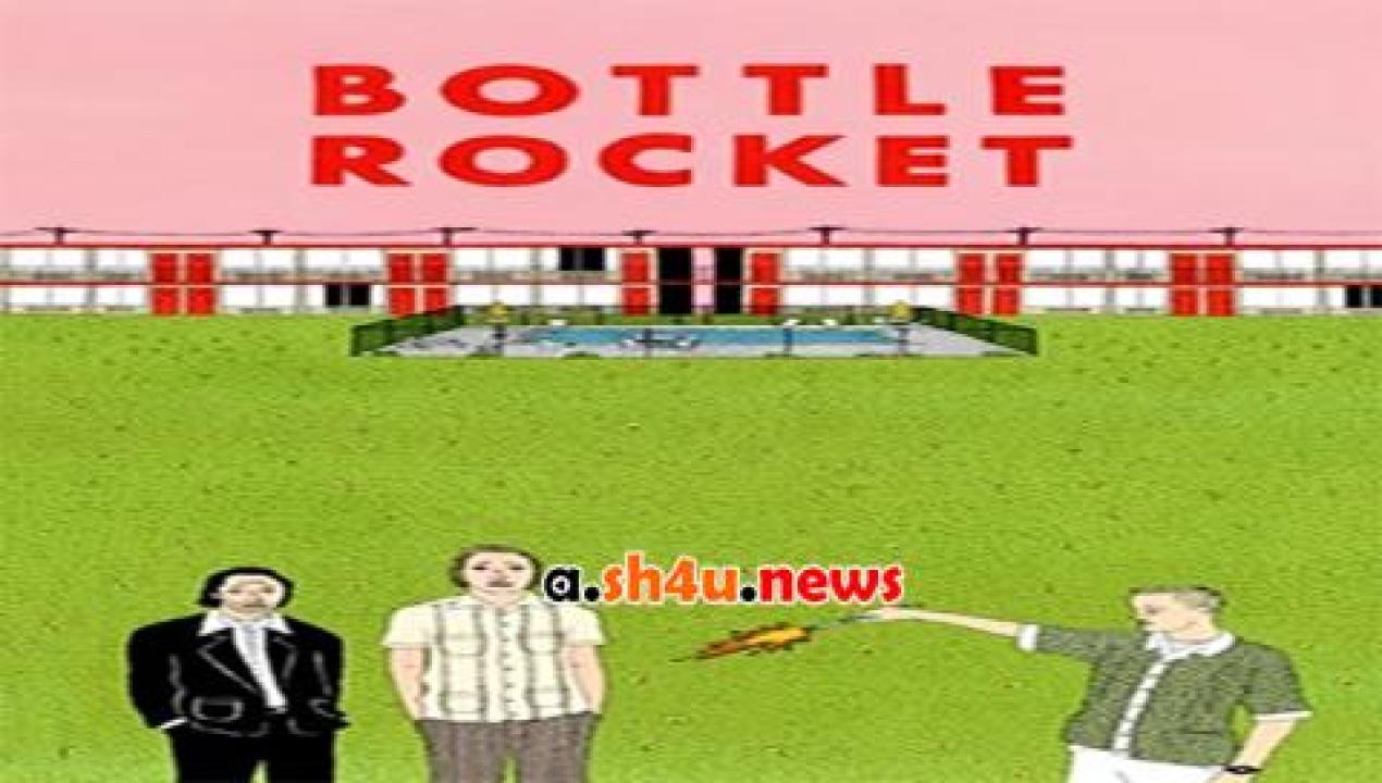 فيلم Bottle Rocket 1996 مترجم - HD