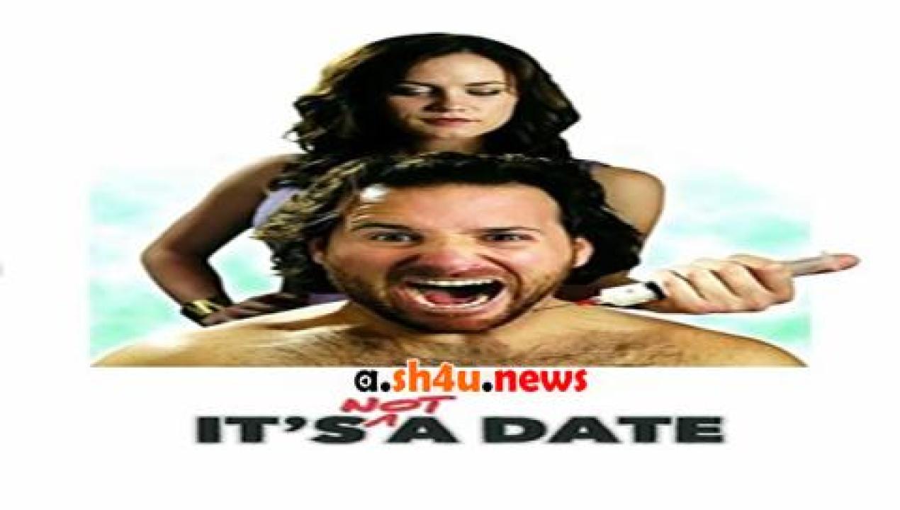 فيلم It’s Not a Date 2014 مترجم - HD