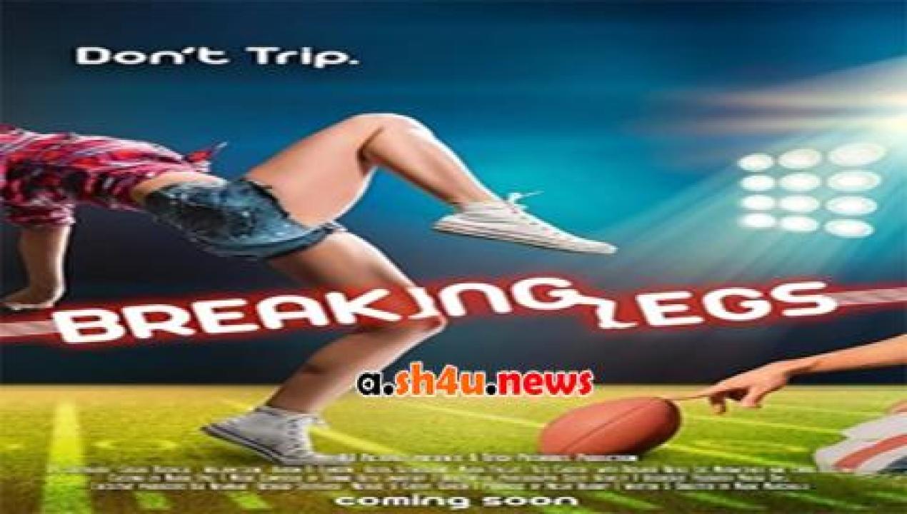 فيلم Breaking Legs 2017 مترجم - HD