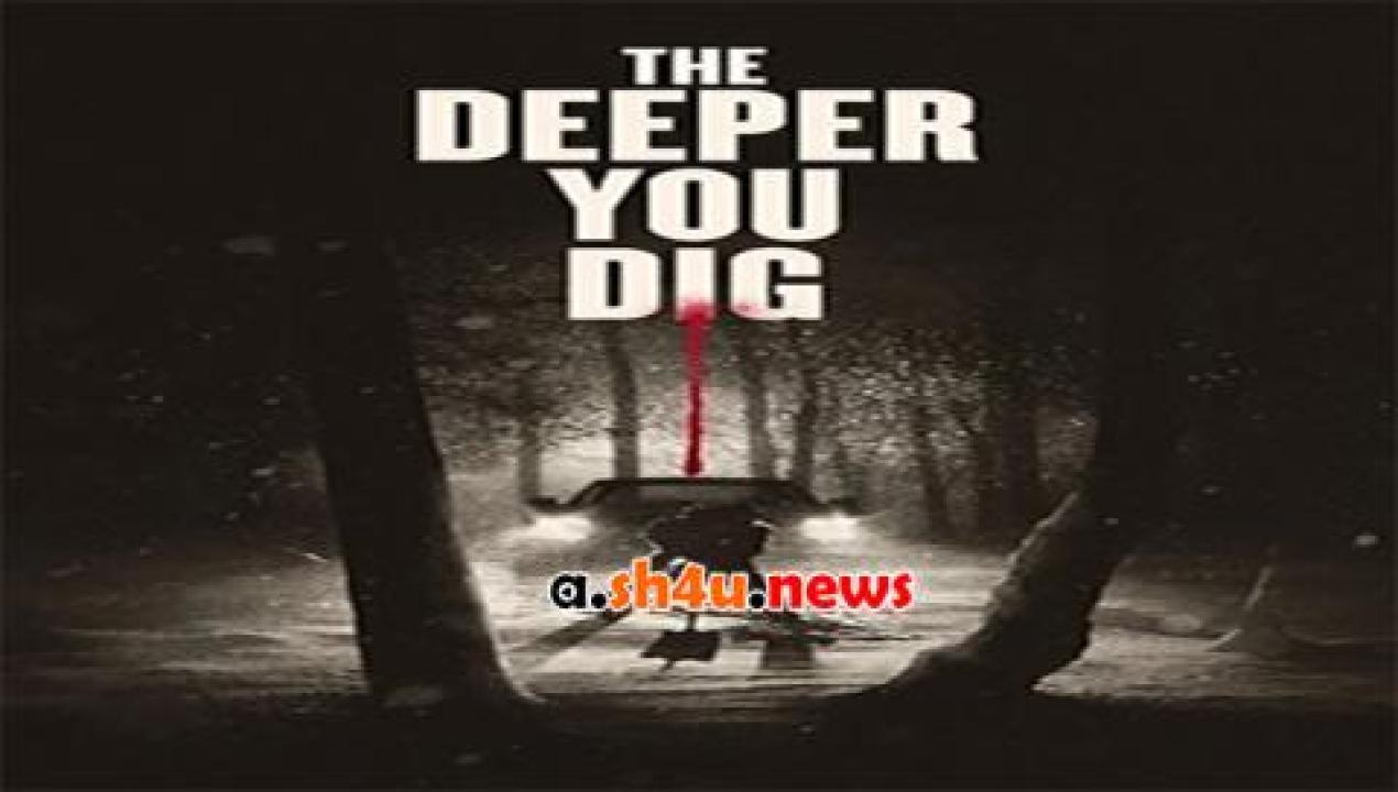 فيلم The Deeper You Dig 2020 مترجم - HD