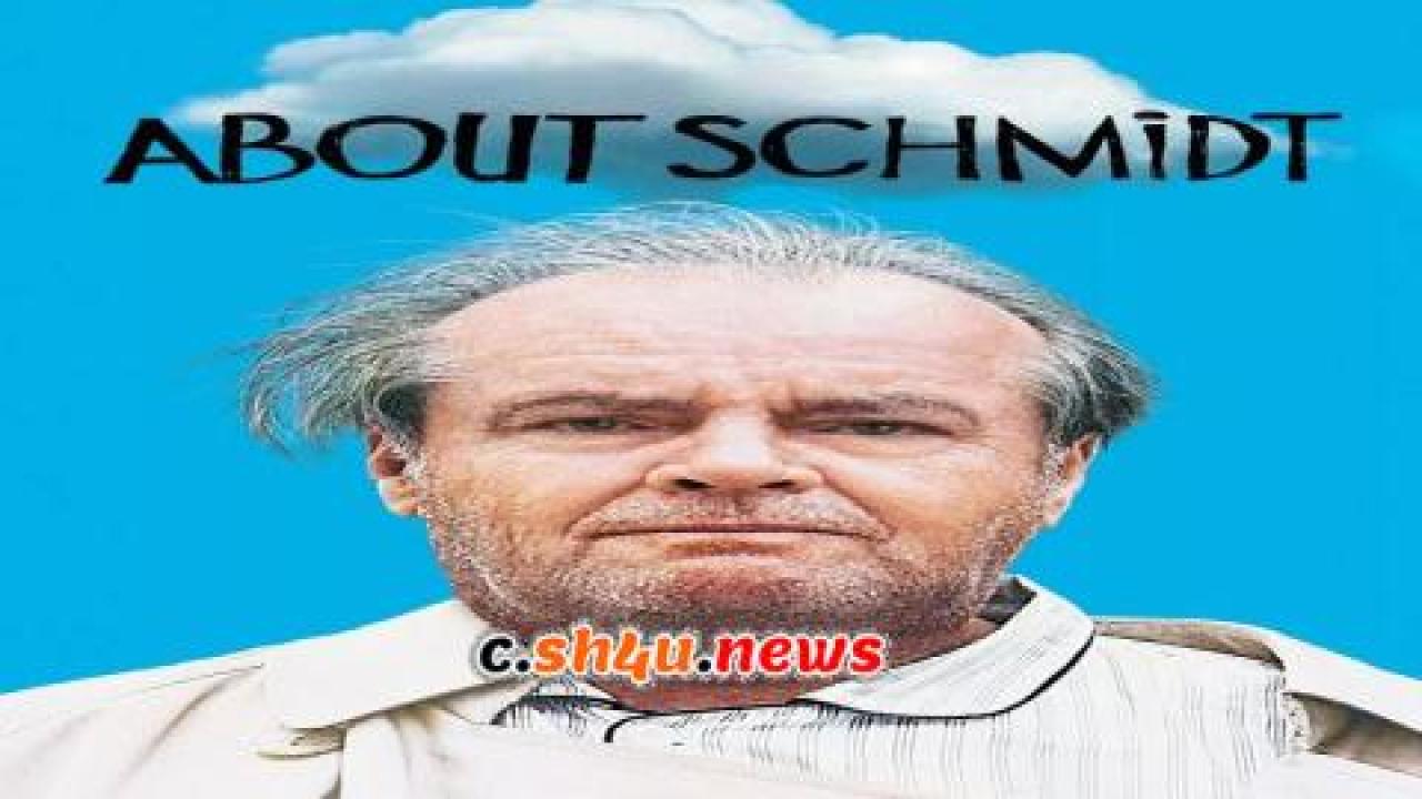 فيلم About Schmidt 2002 مترجم - HD