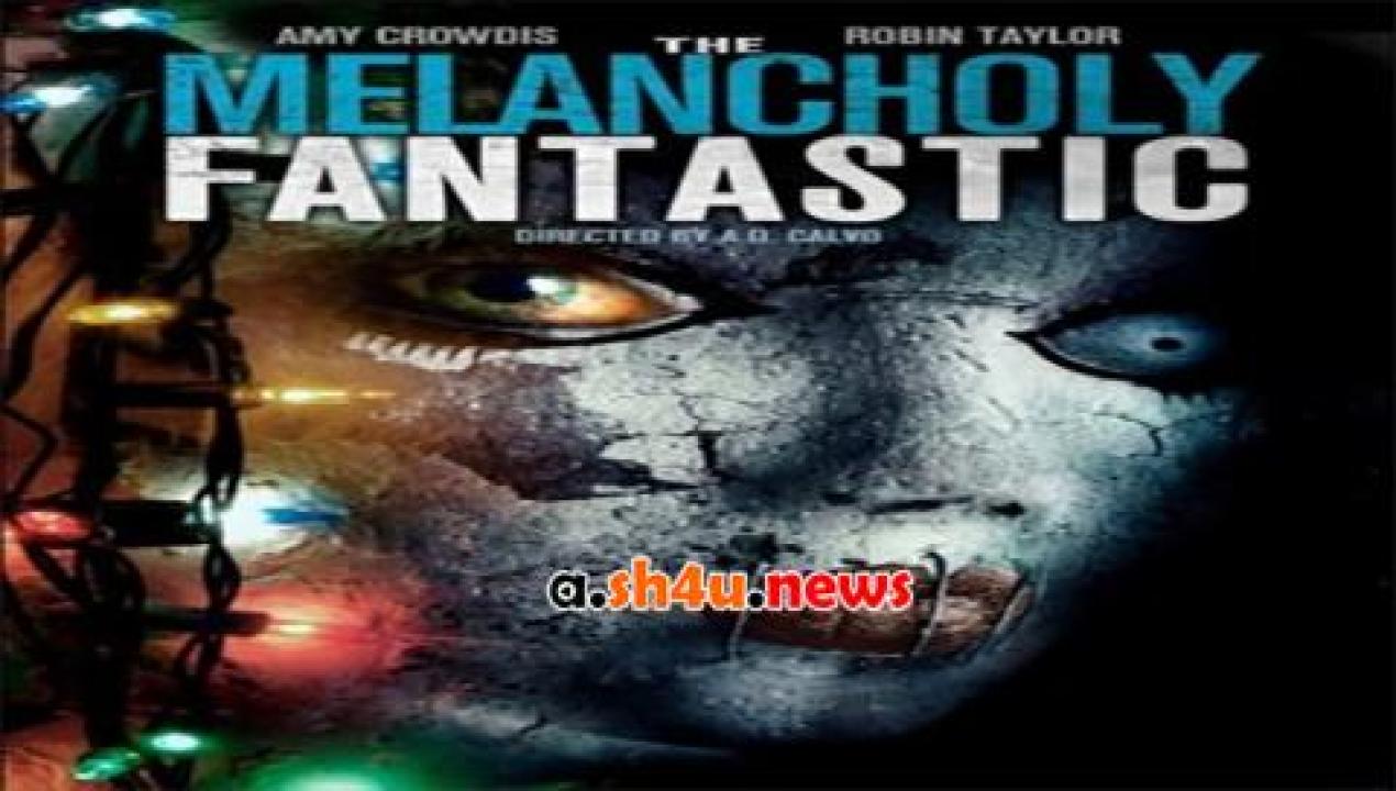 فيلم The Melancholy Fantastic 2016 مترجم - HD