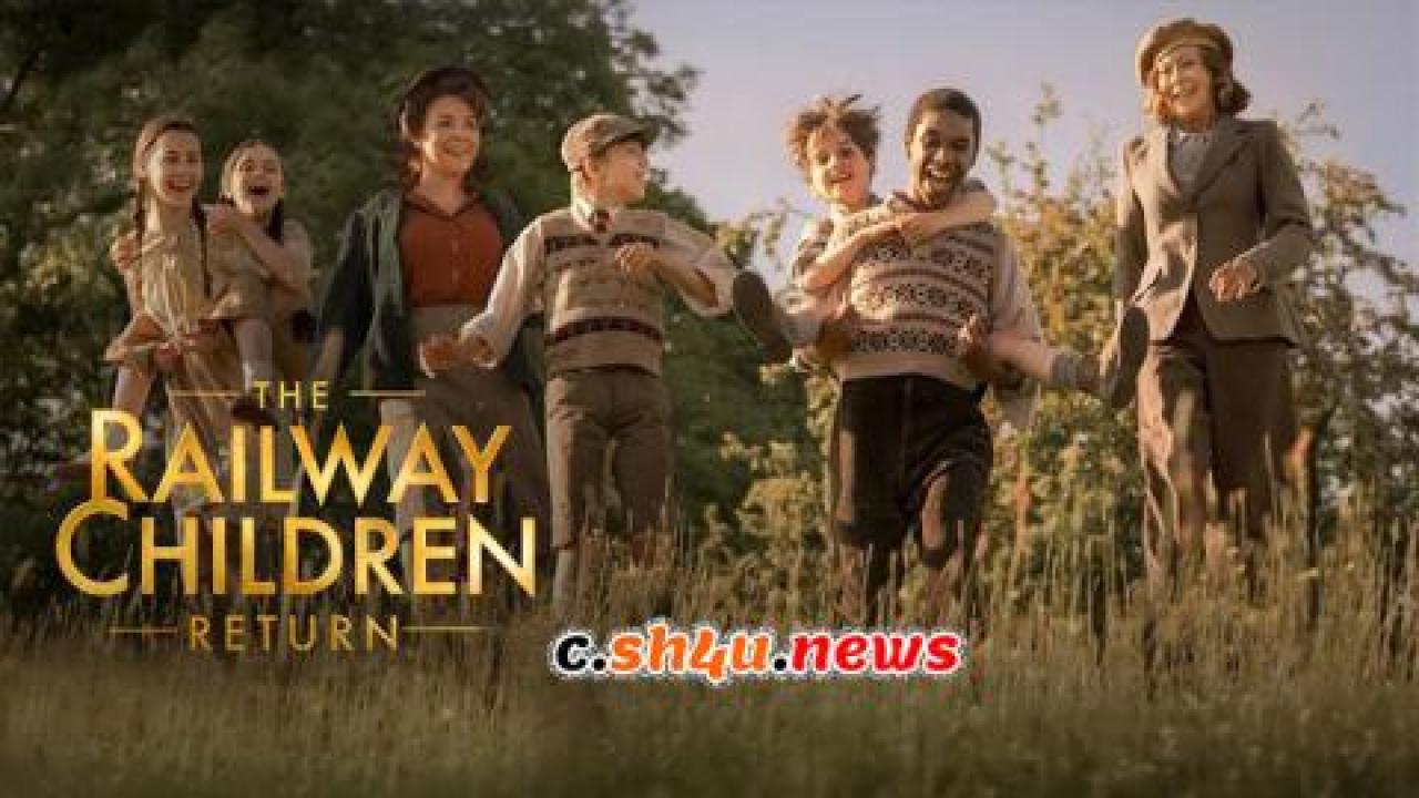 فيلم The Railway Children Return 2022 مترجم - HD