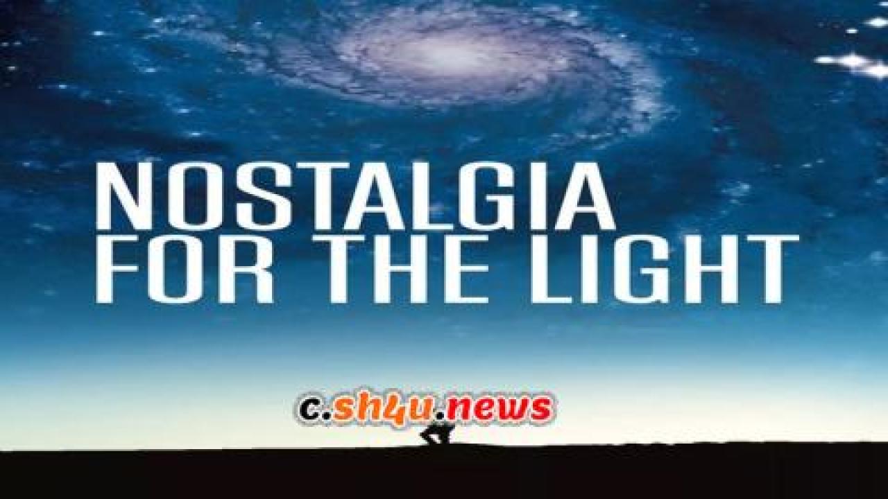 فيلم Nostalgia for the Light 2010 مترجم - HD