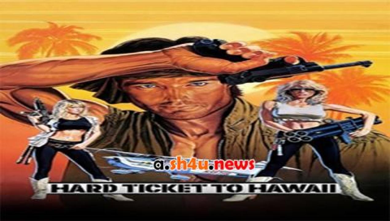 فيلم Hard Ticket to Hawaii 1987 مترجم - HD