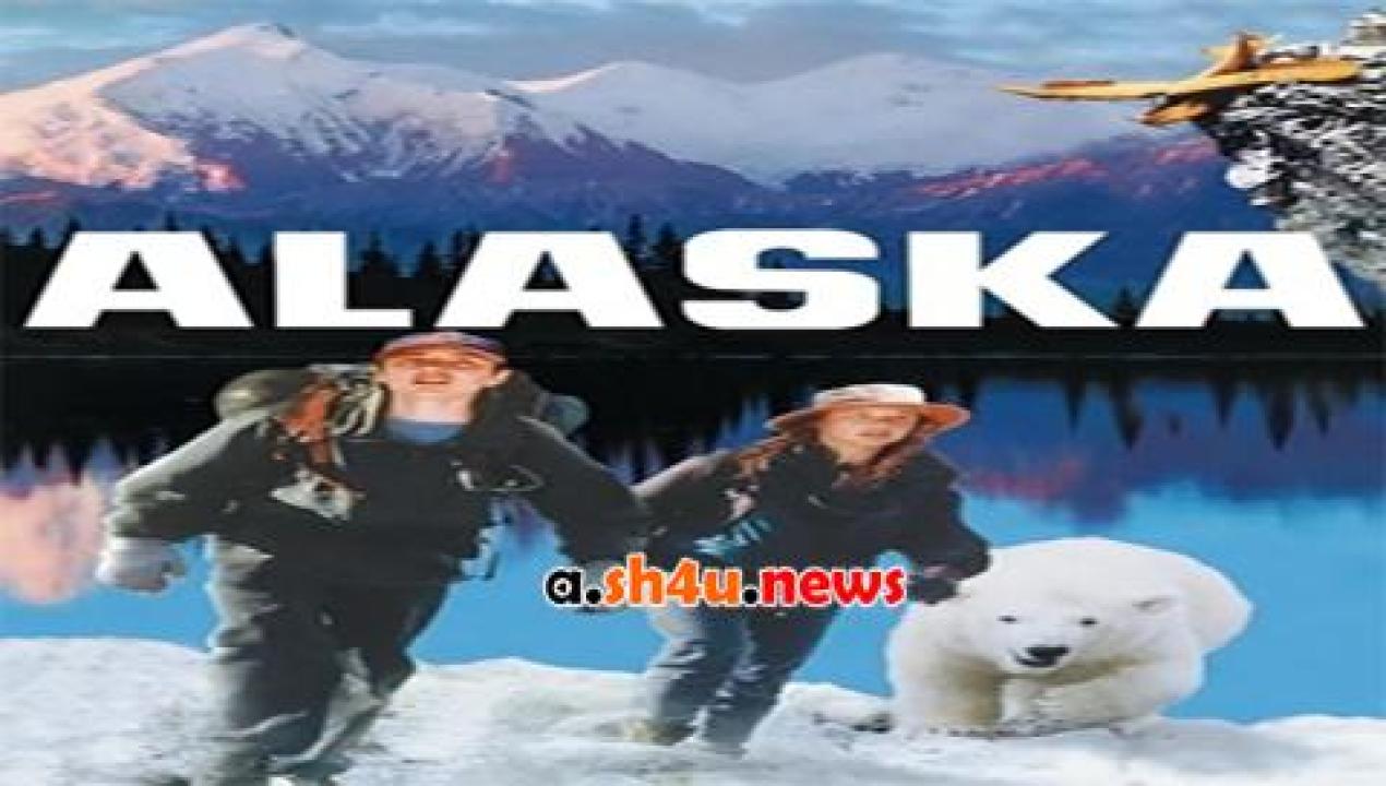 فيلم Alaska 1996 مترجم - HD