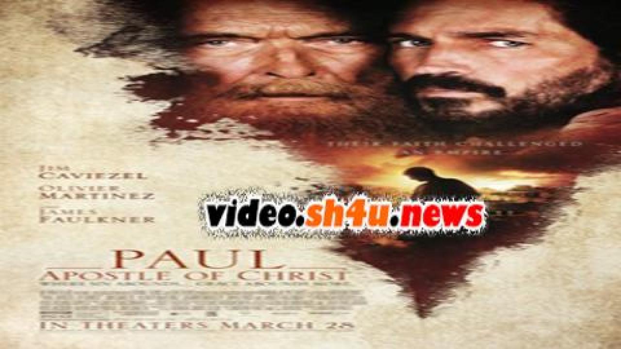 فيلم Paul, Apostle of Christ 2018 مترجم - HD