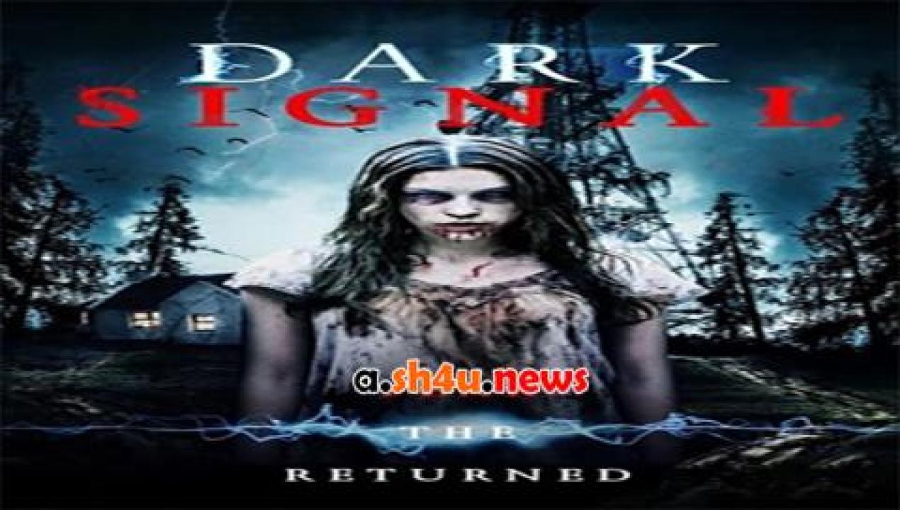 فيلم Dark Signal 2016 مترجم - HD