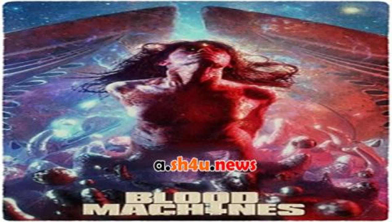 فيلم Blood Machines 2019 مترجم - HD