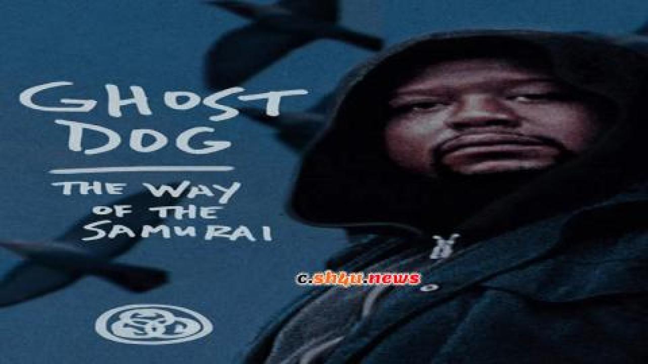 فيلم Ghost Dog: The Way of the Samurai 1999 مترجم - HD