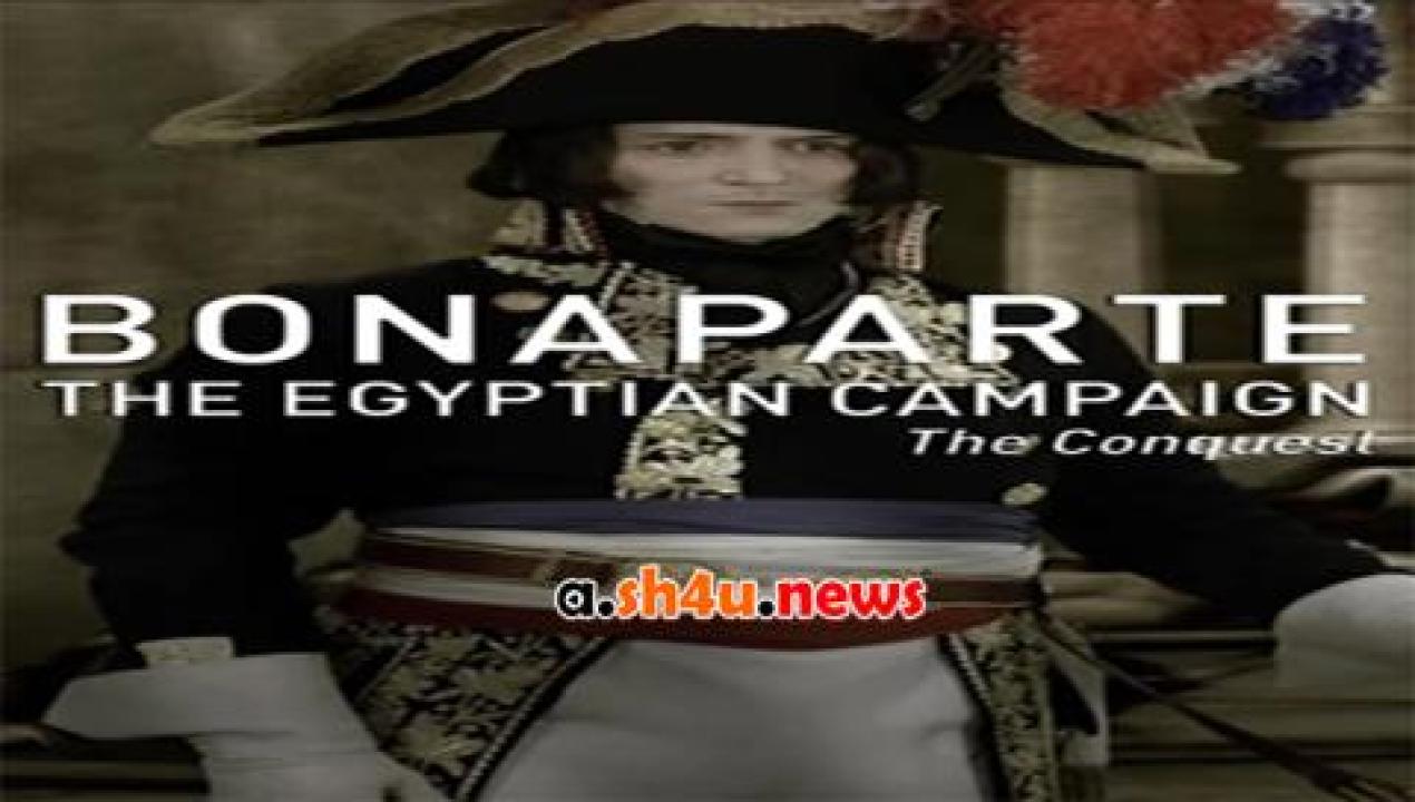 فيلم Bonaparte The Egyptian Campaign 2016 مترجم - HD