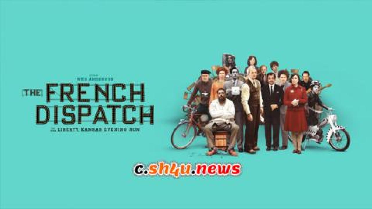 فيلم The French Dispatch 2021 مترجم - HD