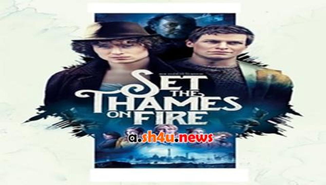 فيلم Set the Thames on Fire 2015 مترجم - HD