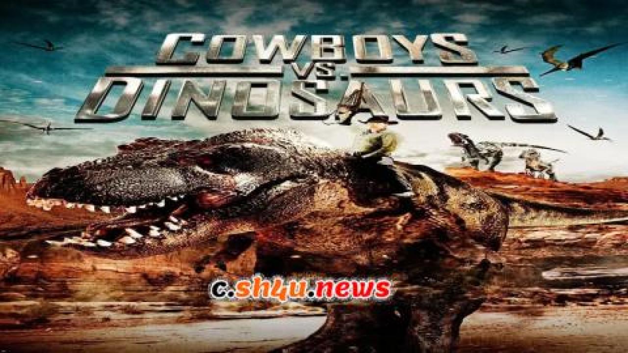 فيلم Cowboys vs. Dinosaurs 2015 مترجم - HD