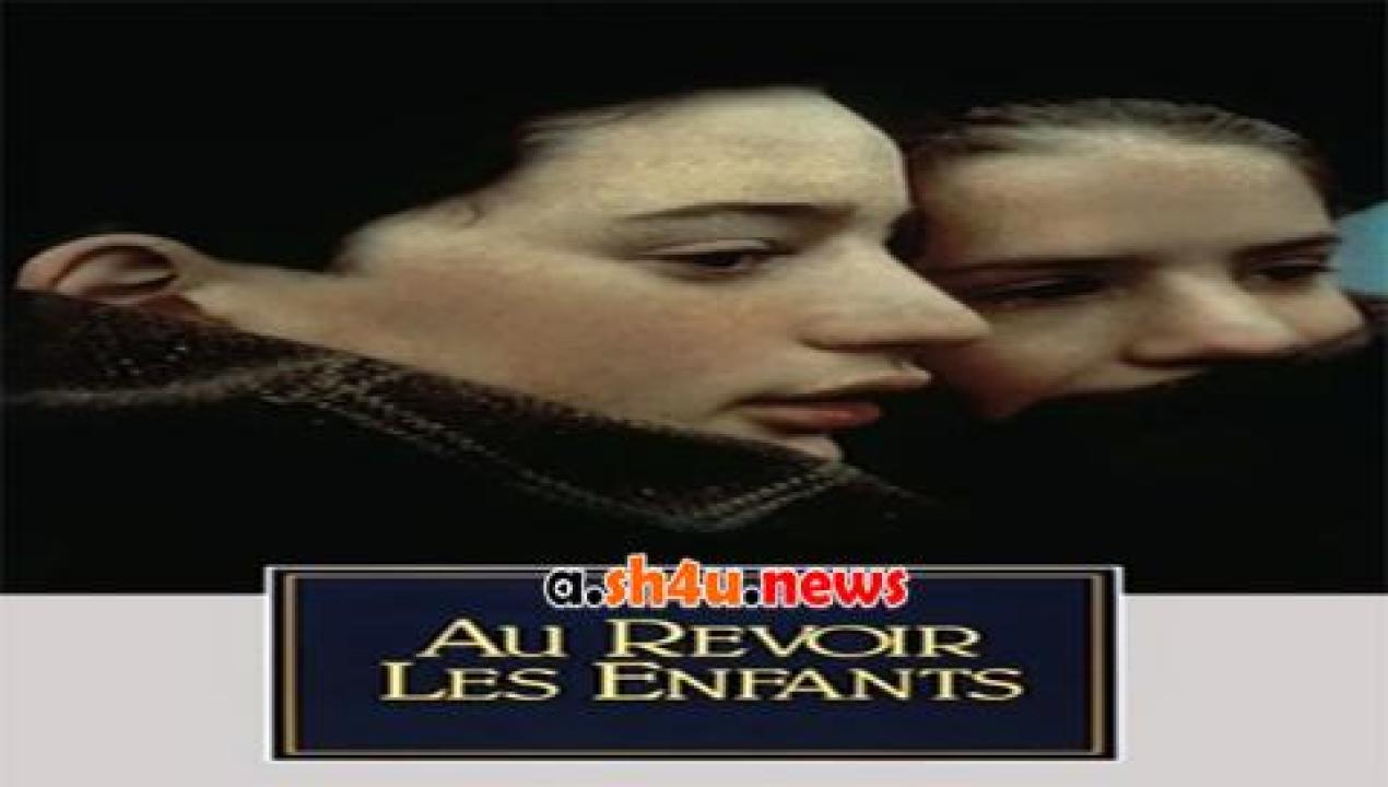 فيلم Au Revoir les Enfants 1987 مترجم - HD