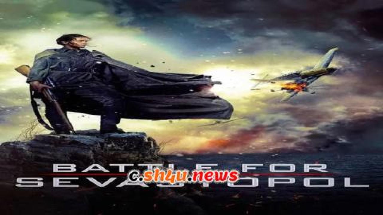 فيلم Battle for Sevastopol 2015 مترجم - HD