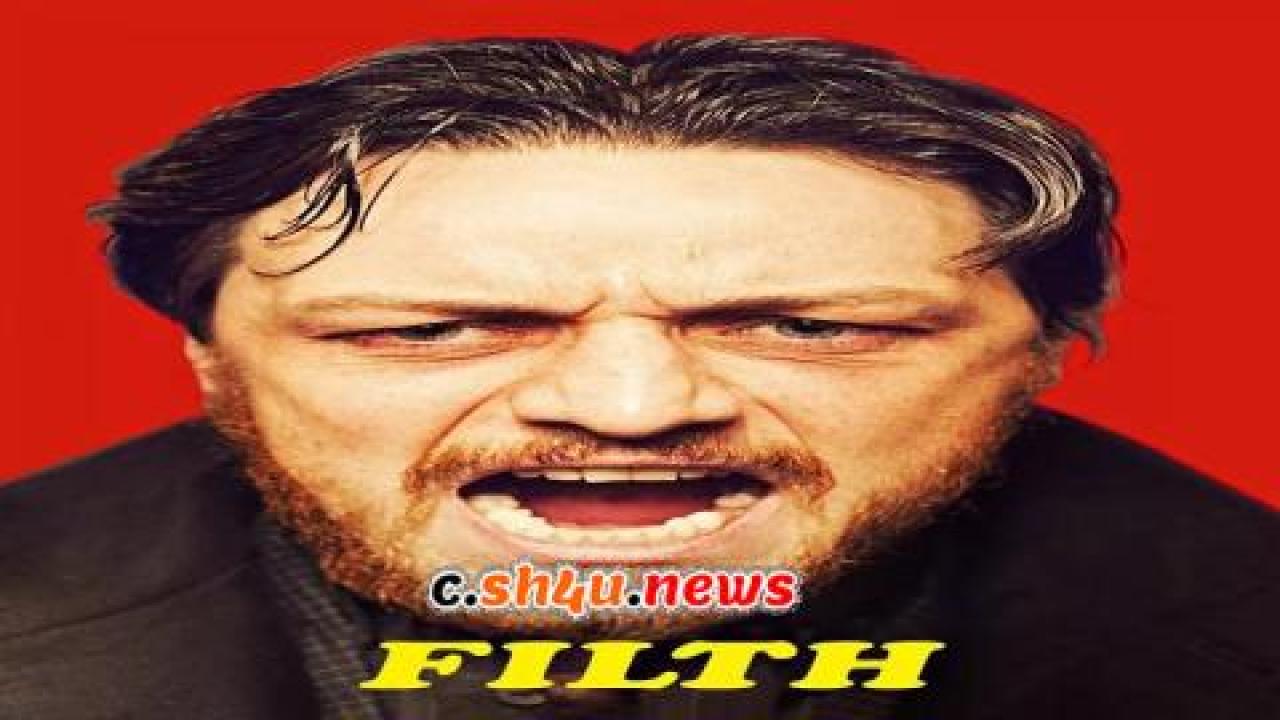 فيلم Filth 2013 مترجم - HD